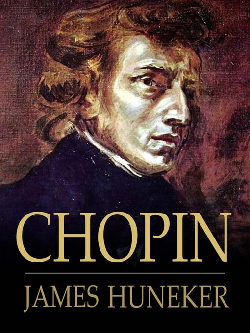 Title details for Chopin by James Huneker - Available
